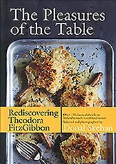 Pleasures of the Table: Rediscovering Theodora FitzGibbon цена и информация | Книги рецептов | pigu.lt