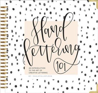 Hand Lettering 101: An Introduction to the Art of Creative Lettering kaina ir informacija | Knygos apie sveiką gyvenseną ir mitybą | pigu.lt