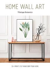 Home Wall Art - Vintage Botanics: 30plus Prints to Transform your Home kaina ir informacija | Saviugdos knygos | pigu.lt
