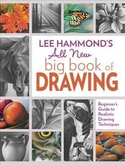 Lee Hammond's All New Big Book of Drawing: Beginner's Guide to Realistic Drawing Techniques kaina ir informacija | Knygos apie meną | pigu.lt