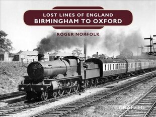 Lost Lines of England: Birmingham to Oxford цена и информация | Путеводители, путешествия | pigu.lt