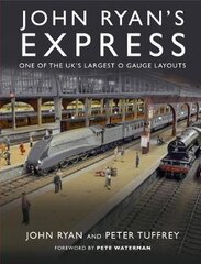 John Ryan's Express: One of the UK's Largest O Gauge Layouts kaina ir informacija | Knygos apie sveiką gyvenseną ir mitybą | pigu.lt