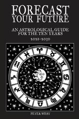 Forecast Your Future: An astrological guide for the ten years 2021 to 2031 kaina ir informacija | Saviugdos knygos | pigu.lt