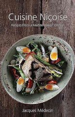 Cuisine Nicoise: Recipes from a Mediterranean Kitchen цена и информация | Книги рецептов | pigu.lt