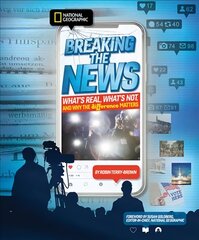 Breaking the News: What's Real, What's Not, and Why the Difference Matters kaina ir informacija | Knygos paaugliams ir jaunimui | pigu.lt