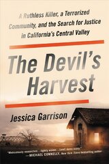 Devil's Harvest: A Ruthless Killer, a Terrorized Community, and the Search for Justice in California's Central Valley kaina ir informacija | Socialinių mokslų knygos | pigu.lt