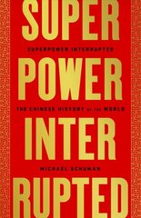 Superpower Interrupted: The Chinese History of the World kaina ir informacija | Istorinės knygos | pigu.lt