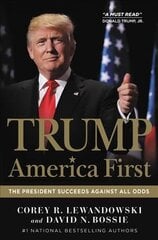Trump: America First: The President Succeeds Against All Odds цена и информация | Книги по социальным наукам | pigu.lt