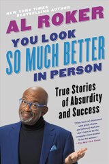 You Look So Much Better in Person: True Stories of Absurdity and Success kaina ir informacija | Saviugdos knygos | pigu.lt