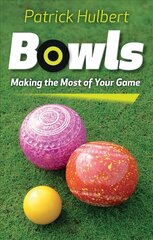 Bowls: Making the Most of Your Game kaina ir informacija | Knygos apie sveiką gyvenseną ir mitybą | pigu.lt