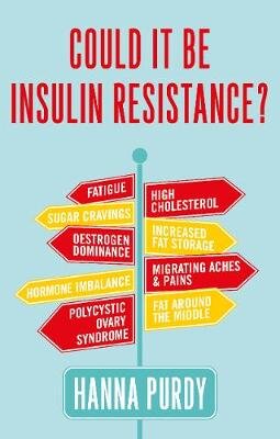 Could it be insulin resistance? kaina ir informacija | Knygos apie sveiką gyvenseną ir mitybą | pigu.lt