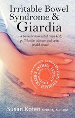 Irritable Bowel Syndrome & Giardia: a parasite associated with IBS, gallbladder disease and other health issues kaina ir informacija | Saviugdos knygos | pigu.lt