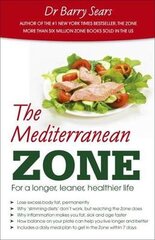Mediterranean Zone: For a Longer, Leaner, Healthier Life цена и информация | Самоучители | pigu.lt