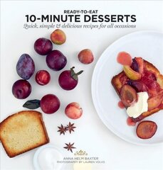 10-Minute Desserts: Quick, Simple & Delicious Recipes for All Occasions Paperback kaina ir informacija | Receptų knygos | pigu.lt