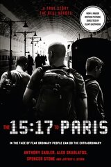 15:17 to Paris: The True Story of a Terrorist, a Train and Three American Heroes Film tie-in edition kaina ir informacija | Biografijos, autobiografijos, memuarai | pigu.lt