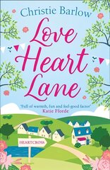 Love Heart Lane: A Feel Good ROM Com to Make You Fall in Love Again - the Perfect Read to Beat the Winter Blues! Digital original kaina ir informacija | Fantastinės, mistinės knygos | pigu.lt