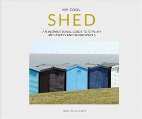 My Cool Shed: An Inspirational Guide to Stylish Hideaways and Workspaces kaina ir informacija | Saviugdos knygos | pigu.lt