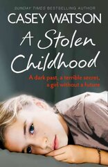 Stolen Childhood: A Dark Past, a Terrible Secret, a Girl without a Future цена и информация | Биографии, автобиогафии, мемуары | pigu.lt