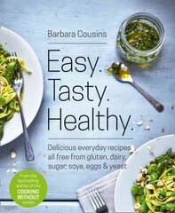 Easy Tasty Healthy: All Recipes Free from Gluten, Dairy, Sugar, Soya, Eggs and Yeast цена и информация | Книги рецептов | pigu.lt