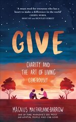 Give: Charity and the Art of Living Generously kaina ir informacija | Dvasinės knygos | pigu.lt