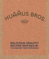 Hummus Bros. Levantine Kitchen: Delicious, Healthy Recipes Inspired by the Ancient Mediterranean цена и информация | Книги рецептов | pigu.lt