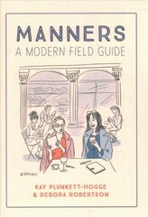Manners: A Modern Field Guide kaina ir informacija | Saviugdos knygos | pigu.lt
