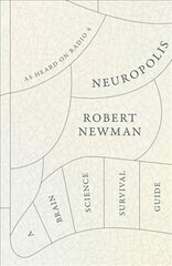 Neuropolis: A Brain Science Survival Guide ePub edition цена и информация | Книги по экономике | pigu.lt