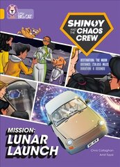 Shinoy and the Chaos Crew Mission: Lunar Launch: Band 09/Gold цена и информация | Книги для подростков и молодежи | pigu.lt