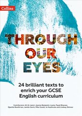 Through Our Eyes KS4 Anthology Teacher Pack: 24 Brilliant Texts to Enrich Your GCSE English Curriculum kaina ir informacija | Knygos paaugliams ir jaunimui | pigu.lt