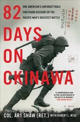 82 Days on Okinawa: One American's Unforgettable Firsthand Account of the Pacific War's Greatest Battle цена и информация | Биографии, автобиогафии, мемуары | pigu.lt