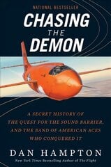 Chasing the Demon: A Secret History of the Quest for the Sound Barrier, and the Band of American Aces Who Conquered It kaina ir informacija | Kelionių vadovai, aprašymai | pigu.lt