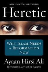 Heretic: Why Islam Needs a Reformation Now kaina ir informacija | Dvasinės knygos | pigu.lt