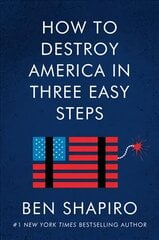 How to Destroy America in Three Easy Steps kaina ir informacija | Socialinių mokslų knygos | pigu.lt