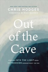 Out of the Cave: Stepping into the Light when Depression Darkens What You See kaina ir informacija | Dvasinės knygos | pigu.lt