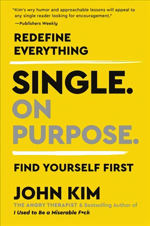 Single On Purpose: Redefine Everything. Find Yourself First. kaina ir informacija | Saviugdos knygos | pigu.lt
