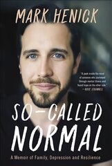 So-Called Normal: A Memoir of Family, Depression and Resilience kaina ir informacija | Biografijos, autobiografijos, memuarai | pigu.lt