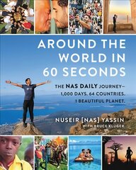 Around the World in 60 Seconds: The Nas Daily Journey-1,000 Days. 64 Countries. 1 Beautiful Planet. цена и информация | Путеводители, путешествия | pigu.lt