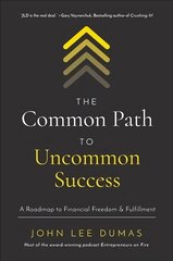 Common Path to Uncommon Success: A Roadmap to Financial Freedom and Fulfillment kaina ir informacija | Ekonomikos knygos | pigu.lt