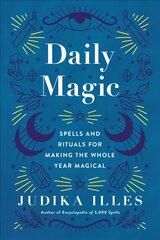 Daily Magic: Spells and Rituals for Making the Whole Year Magical цена и информация | Самоучители | pigu.lt