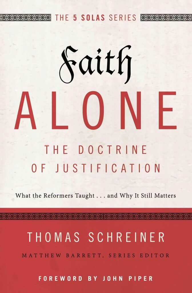 Faith Alone---The Doctrine of Justification: What the Reformers Taught...and Why It Still Matters цена и информация | Dvasinės knygos | pigu.lt