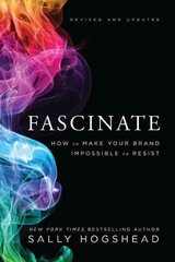 Fascinate, Revised and Updated: How to Make Your Brand Impossible to Resist Revised and Updated ed цена и информация | Самоучители | pigu.lt