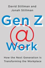 Gen Z @ Work: How the Next Generation Is Transforming the Workplace цена и информация | Книги по экономике | pigu.lt