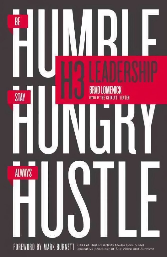 H3 Leadership: Be Humble. Stay Hungry. Always Hustle. цена и информация | Ekonomikos knygos | pigu.lt