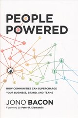 People Powered: How Communities Can Supercharge Your Business, Brand, and Teams цена и информация | Книги по экономике | pigu.lt