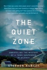 Quiet Zone: Unraveling the Mystery of a Town Suspended in Silence цена и информация | Книги по экономике | pigu.lt
