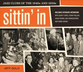 Sittin' In: Jazz Clubs of the 1940s and 1950s kaina ir informacija | Knygos apie meną | pigu.lt