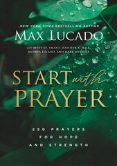 Start with Prayer: 250 Prayers for Hope and Strength kaina ir informacija | Dvasinės knygos | pigu.lt