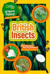 Ultimate Explorer Field Guides British Insects: Find Adventure! Have Fun Outdoors! Be a Bug Detective! kaina ir informacija | Knygos mažiesiems | pigu.lt