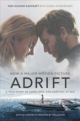 Adrift [Movie Tie-In]: A True Story of Love, Loss, and Survival at Sea цена и информация | Биографии, автобиографии, мемуары | pigu.lt