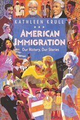 American Immigration: Our History, Our Stories цена и информация | Книги для подростков и молодежи | pigu.lt
